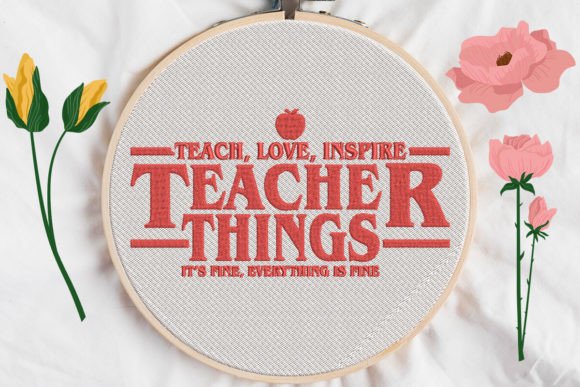 Reviewing Teacher Things, Teach, Love, Inspire Embroidery